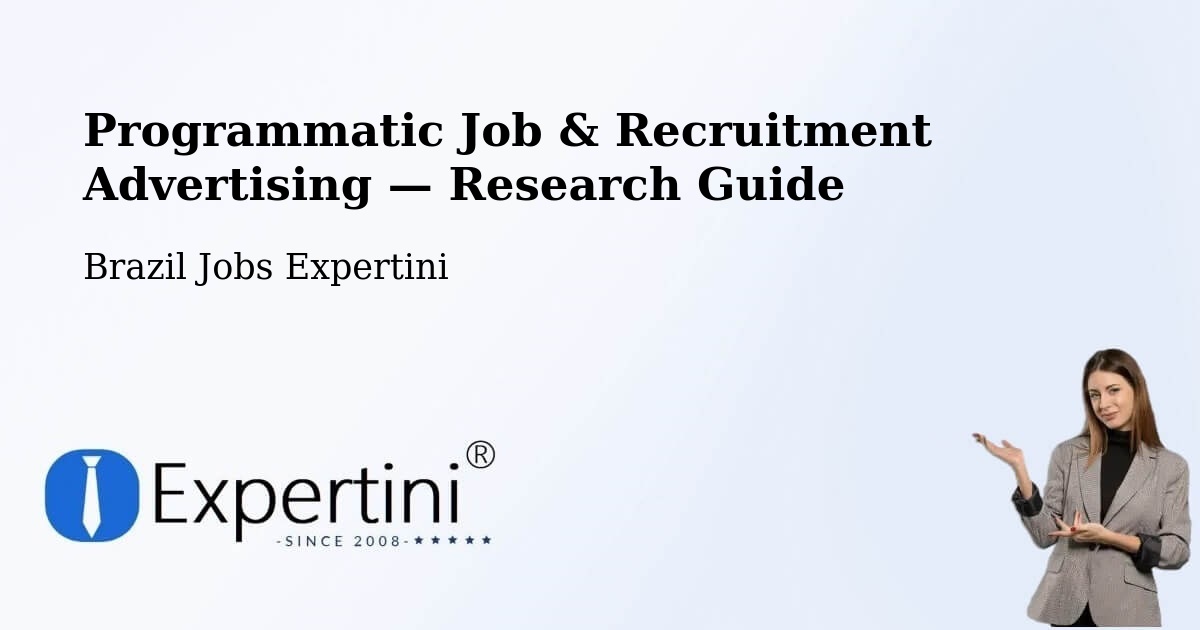 Programmatic Job & Recruitment Advertising — Research Guide – Ipê